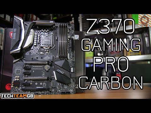 MSI Z370 Gaming Pro Carbon Review