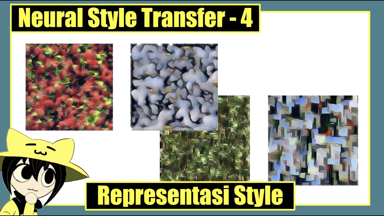NST4 | Bagaimana merepresentasikan Style | Neural Style Transfer - YouTube