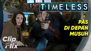 Timeless | Musim 1 Episode 4 (1/3) | Pas Di Depan Musuh | ClipFlix