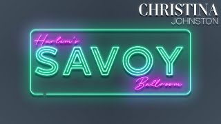 Christina Johnston - Harlem&#39;s Savoy Ballroom - Live Concert