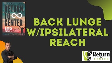 Return to Center Back Lunge with Ipsilateral Reach