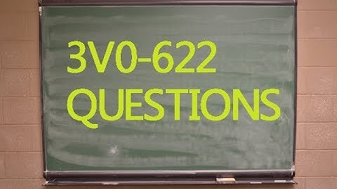VCAP6-DCV Design Exam 3V0-622 questions - Pass 3V0-622 successfully