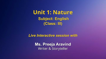 Live Interaction on PMeVIDYA :Unit 1- Nature   Subject: English    Class: III