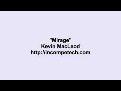 Kevin MacLeod ~ Mirage