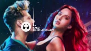 Garmi 8D AUDIO   Street Dancer 3D   Varun D, Nora F, Shraddha K, Badshah, Neha K   Remo D VIZyBrP9 e