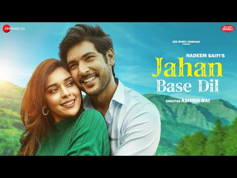 Jahan Base Dil - Shivin Narang, Eisha Singh| Raj Barman, Nadeem Saifi, Sameer A| Zee Music Originals