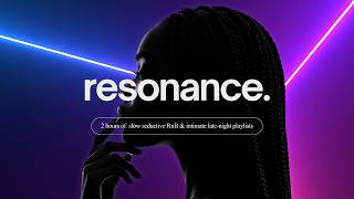 Late Night R&B Flows | Seductive Bedroom Playlist (resonance. pt. 3)