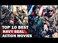 Top 10 Best Navy SEAL Action Movies You Can T Miss In 2025