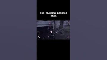 DBD Players Biggest Fear #shorts #dbdclips #dbdshorts #dbdmemes #fyp