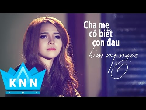 CHA MẸ CÓ BIẾT CON ĐAU | KIM NY NGỌC | KARAOKE [BEAT GỐC]