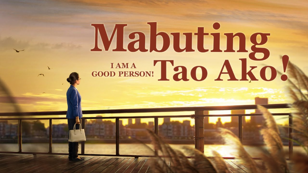 Tagalog Full Christian Movie | "Mabuting Tao Ako!" | How to Become a