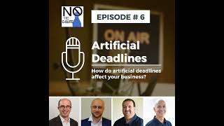 No Tie C-Suite Episode 6: ARTIFICIAL DEADLINES