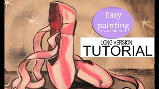 How to paint Ballet Shoes - easy tutorial for beginners. Long version - Step by step / Ballerina