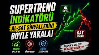 SuperTrend İndikatörü Nedir? AL-SAT Sinyallerini Böyle Yakala!