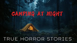 3 True Unnerving Camping at Night Horror Stories | With Rain Sounds