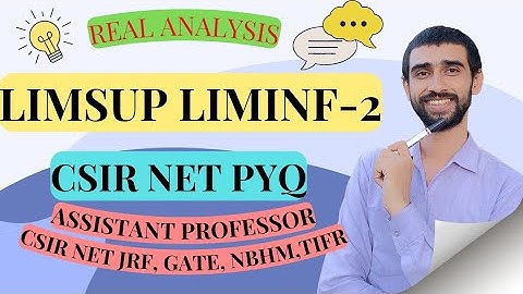 LimSup LimInf (P-2) | CSIR NET PYQ | Real Analysis