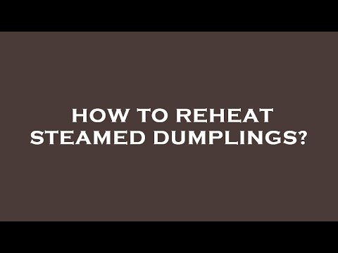 Can You Reheat Steamed Dumplings