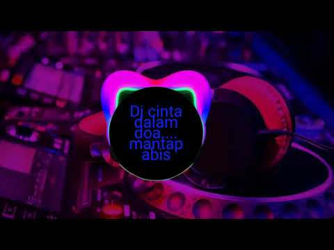 cinta-dalam-doa-dj-remix-2019-mantap-abiz-bikin-goyang