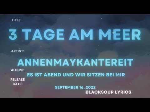 AnnenMayKantereit - 3 Tage Am Meer Lyrics