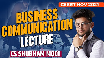 COMMUNICATION CHAPTER 4 LAST LECTURE | CSEET NOV 2021 | CS Shubham Modi