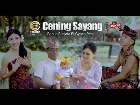 Candra Producion : Bagus Parijata Ft Cyntia Pita - Cening Sayang (KARAOKE) β Candra Production