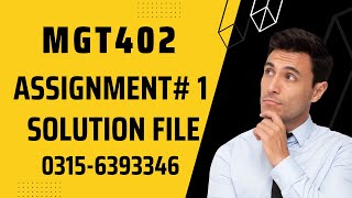 MGT402 Assignment 1 Solution Fall 2022, MGT402 Assignment 1 solution 2022, MGT402 assig 1 fall 2022