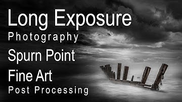 Long Exposure Photography and Fine Art Post Processing Spurn Point