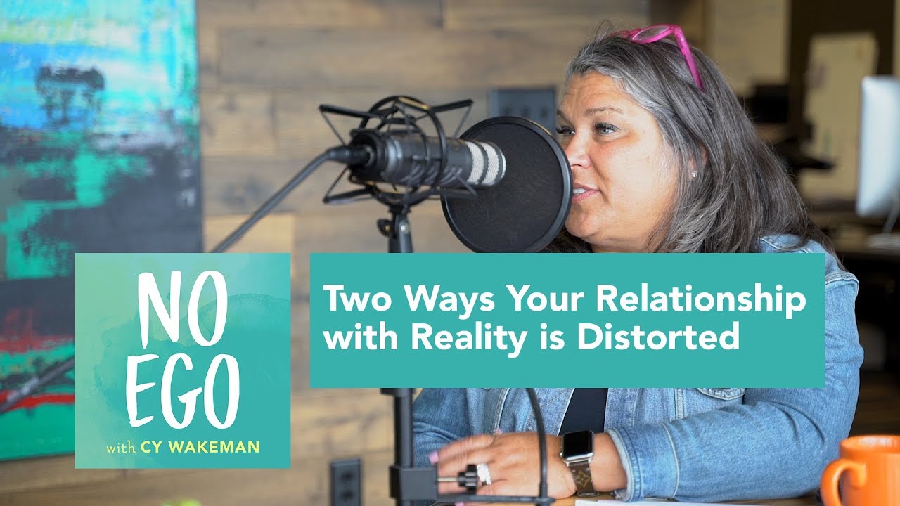 Two Ways Your Relationship with Reality is Distorted | No Ego Podcast - YouTube