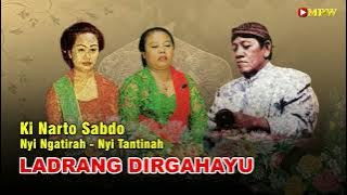 LADRANG DIRGAHAYU. Klenengan Klasik Condong Raos. Ki Narto Sabdo, Nyi Ngatirah, Nyi Tantinah.