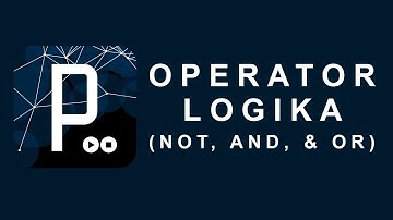 11.  Operator Logika (NOT, AND & OR)