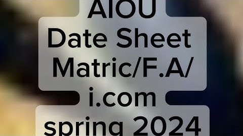 AIOU new  date sheet Matric F.A I.com spring 2024
