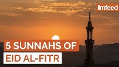 5 Sunnahs of Eid al-Fitr