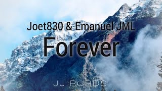 Joet830 &amp; Emanuel JML - Forever (Official Music Video)
