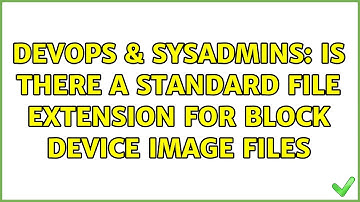 DevOps & SysAdmins: Is there a standard file extension for block device image files