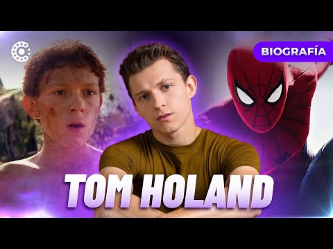 La Biografía de: Tom Holland