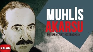 Muhlis Akarsu - İki Durna Kalktı Köse Dağından I Aşık Olan Durmaz Ağlar © 1998 Kalan Müzik Resimi