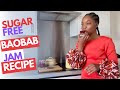 Baobab Jam Recipe I Sugar Free Jam - Zimbabwean Baobab