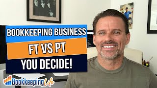 Full-Time vs Part-Time Bookkeeping Business
