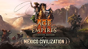 Age of Empires III: DE - Mexico Civilization Overview