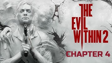 Evil Within 2 | Chapter 4 - Behind The Curtain | Full Walkthrough | 1080P/60FPS