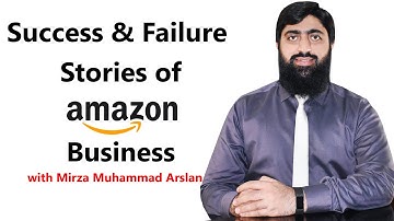 Success and Failure Stories of Amazon Business with Mirza Muhammad Arslan