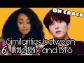 Similarities between LITTLE MIX and BTS on crack | 6