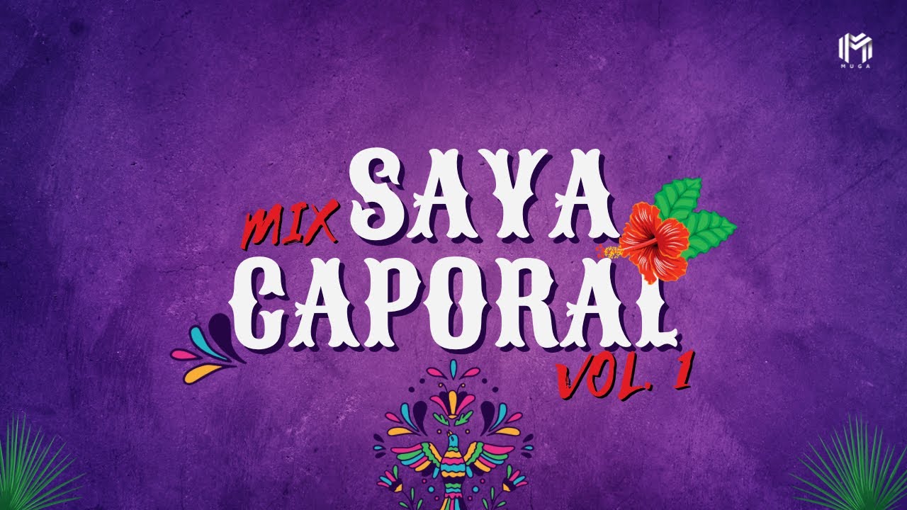 MIX SAYA CAPORAL VOL1 ABRIL 2024 Ke Personajes Gaitan Castro William Luna Yawar Los Kjarkas