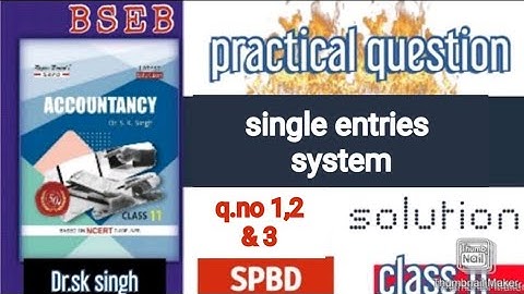 single entries system q.no 1,2 and 3 || Accountancy class11|| dr.sk singh book||