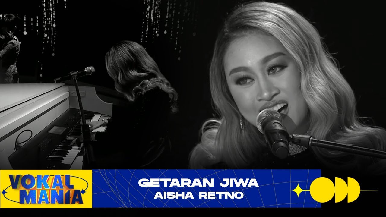 aisha retno getaran jiwa vokal mania 2020 youtube aisha retno getaran jiwa vokal mania 2020 youtube