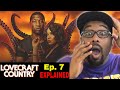 Lovecraft Country Episode 7 Explained | What's The Ending Mean To You?