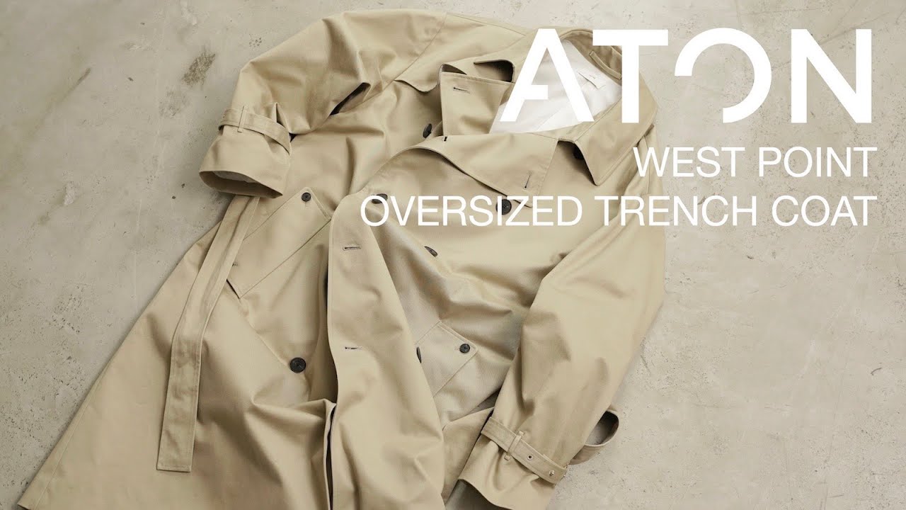 【ATON】戦後の日本の繊維産業についてWEST POINT OVERSIZED TRENCH COATを元に解説