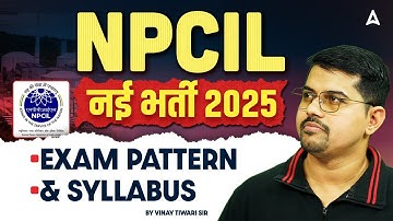 NPCIL Recruitment 2025 | NPCIL Exam Pattern & Syllabus | NPCIL Bharti 2025 | Complete Details