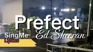 Prefect - Ed Sheeran (lyrics)
