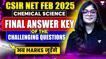 CSIR NET Final Answer Key 2025 | Detailed solutions of challenging questions Chemistry